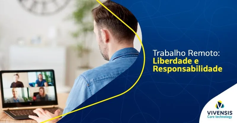 Trabalho remoto: Liberdade e Responsabilidade.