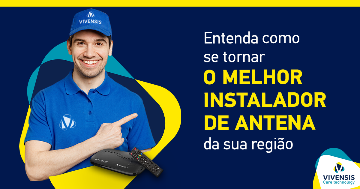 Entenda como se tornar o melhor instalador de antena da sua região